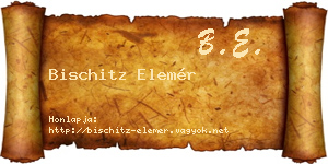 Bischitz Elemér névjegykártya